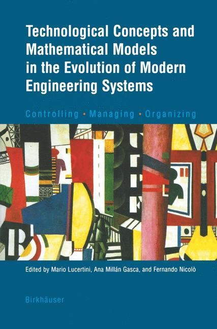 Technological Concepts and Mathematical Models in the Evolution of Modern Engineering Systems: Controlling ¿ Managing ¿ Organizing