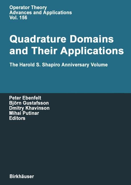 Quadrature Domains and Their Applications: The Harold S. Shapiro Anniversary Volume