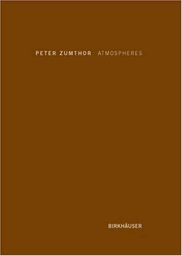 Atmospheres: Architectural Environments. Surrounding Objects