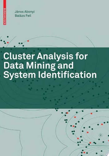 Cluster Analysis for Data Mining and System Identification