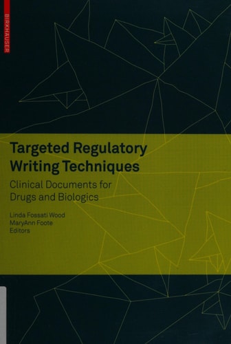 Targeted Regulatory Writing Techniques: Clinical Documents for Drugs and Biologics