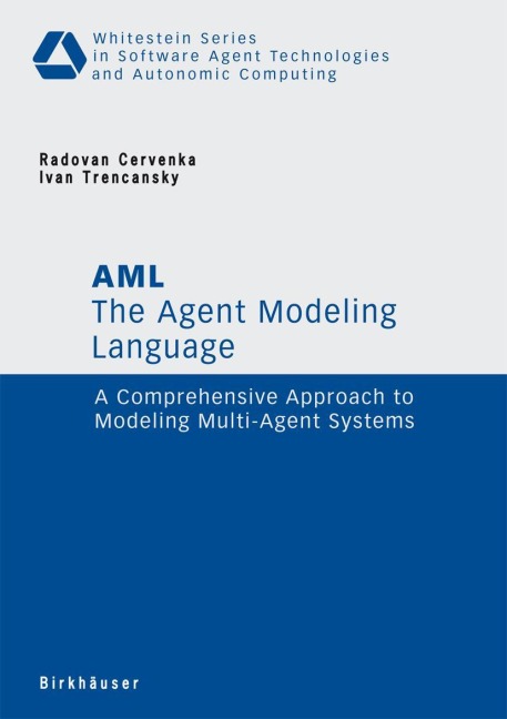 The Agent Modeling Language - AML: A Comprehensive Approach to Modeling Multi-Agent Systems