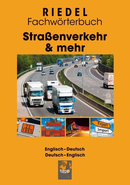 Straßenverkehr & mehr: Fachwörterbuch für Berufskraftfahrer/-in, Meister/-in Kraftverkehr und Gefahrgutbeauftragte, Kaufleute für Spedition und Logistikdienstleistung, Fachwirt/-in Güterverkehr und Logistik (im Straßengüterverkehr) Englisch-Deutsch / Deut