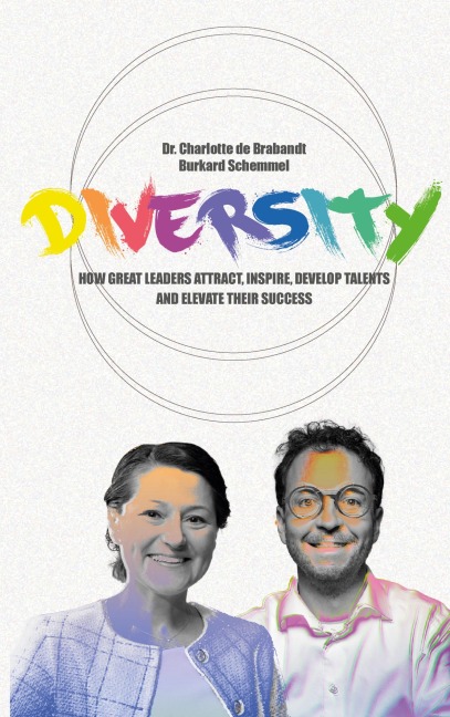 HYPER-DIVERSITY: HOW GREAT LEADERS ATTRACT, INSPIRE, AND DEVELOP TALENTS AND ELEVATE THEIR SUCCESS