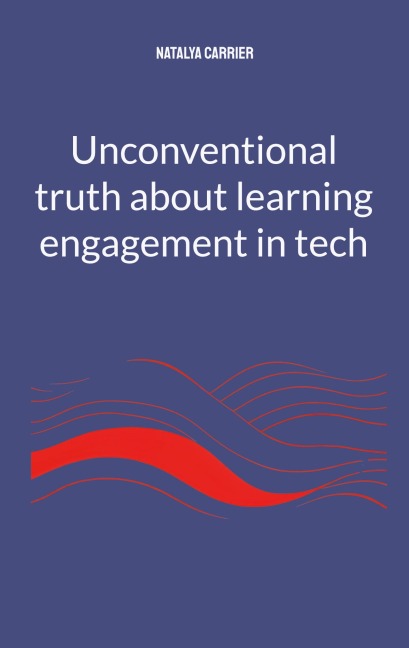 Unconventional truth about learning engagement in Tech