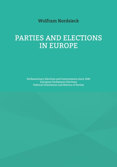 Parties and Elections in Europe: Parliamentary Elections and Governments since 1945, European Parliament Elections, Political Orientation and History of Parties