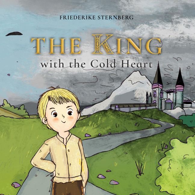 The King with the Cold heart: A warm-hearted companion for children who suffer from narcissism - and parents who want to strengthen them.
