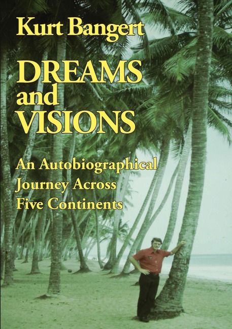 Dreams and Visions: An Autobiographical Journey Across Five Continents