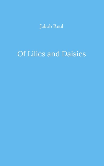 Of Lilies and Daisies