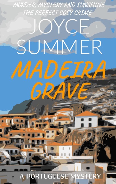 Madeira Grave: A thrilling Portuguese cosy mystery
