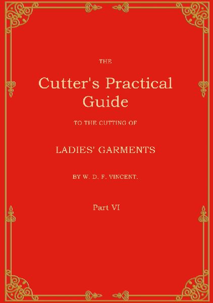 The Cutters Practical Guide, Part 6: Ladies Garments