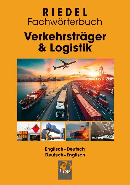 Verkehrsträger & Logistik: Fachwörterbuch für Spedition, Logistik und Personenverkehr (Straße) Englisch-Deutsch / Deutsch-Englisch