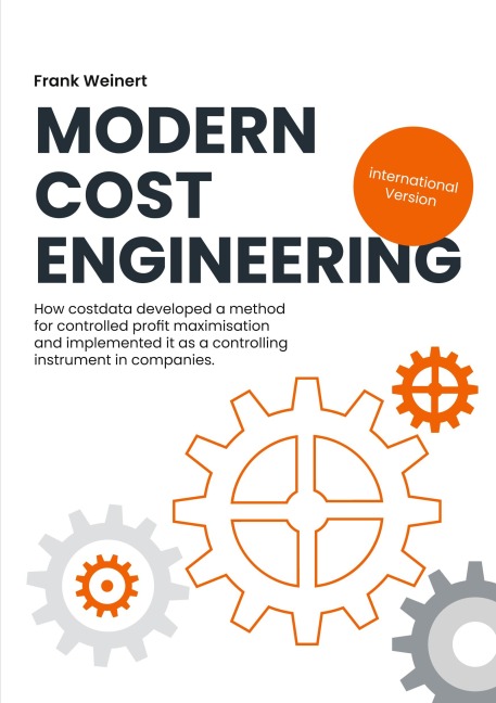 Modern Cost Engineering (intern. Version): How costdata developed a method for controlled profit maximisation and implemented it as a controlling instrument in companies.