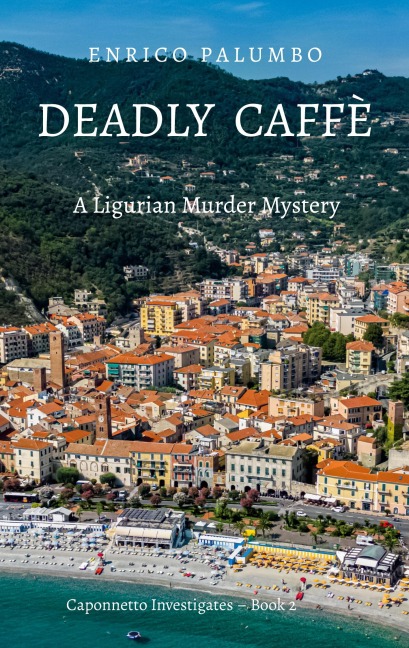 Deadly Caffè: A Ligurian Murder Mystery