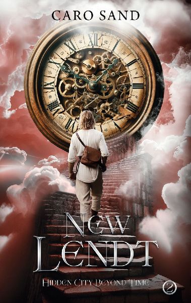 New Lendt - Hidden City Beyond Time: Urban Fantasy meets Historical Fantasy (NEW LENDT series Book 2)