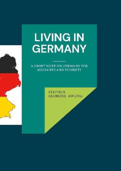 Living in Germany: A short note on Germany for migrants and tourists