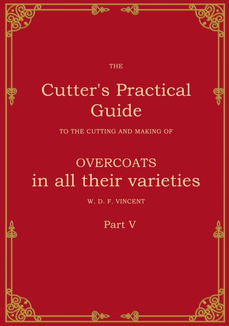 The Cutter's Practical Guide, Part 5: Overcoats