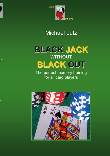 Black Jack Without Black Out: The brilliant memory training for all card players