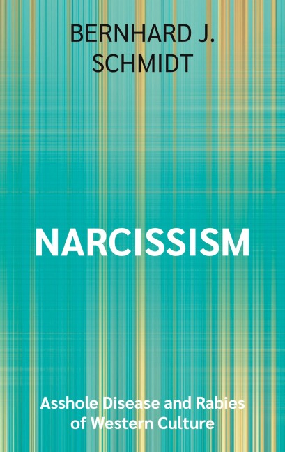 Narcissism: Asshole Disease and Rabies of Western Culture