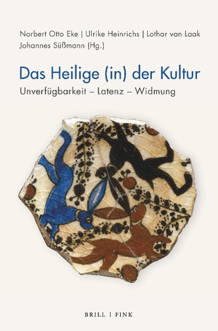 Das Heilige (in) der Kultur: Unverfügbarkeit - Latenz - Widmung