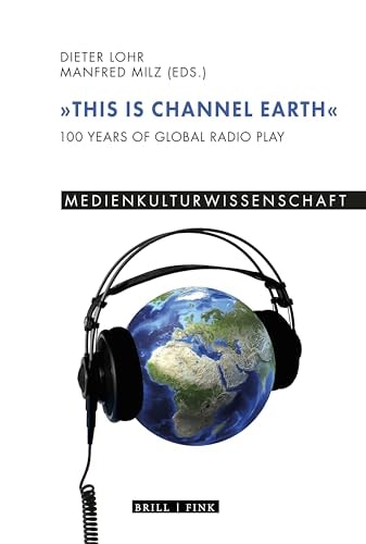 "This is Channel Earth" 100 Years of Global Radio Play