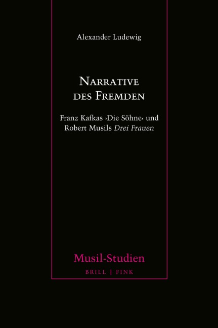 Narrative des Fremden: Franz Kafkas Söhne und Robert Musils <i>Drei Frauen</i>