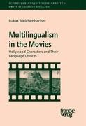 Multilingualism in the Movies: Hollywood Characters and Their Language Choices