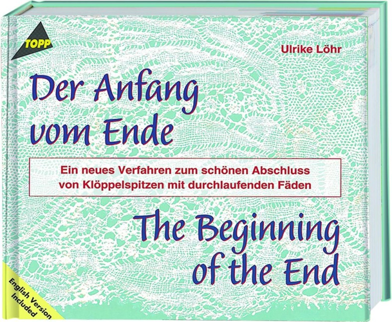 Der Anfang vom Ende: Ein neues Verfahren zum schönen Abschluss von Klöppelspitzen mit durchlaufenden Fäden