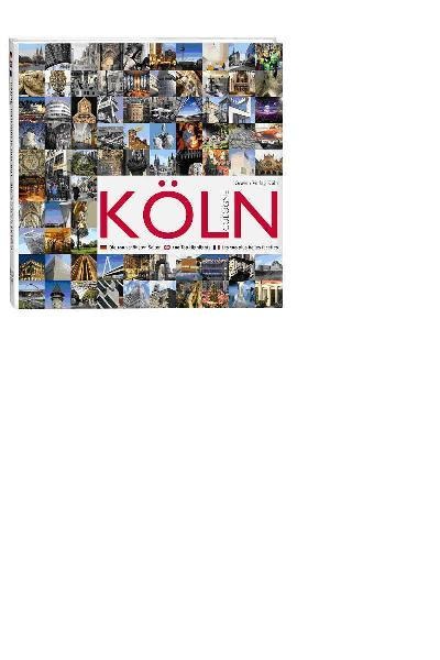 Köln / Cologne: Die 100 schönsten Seiten