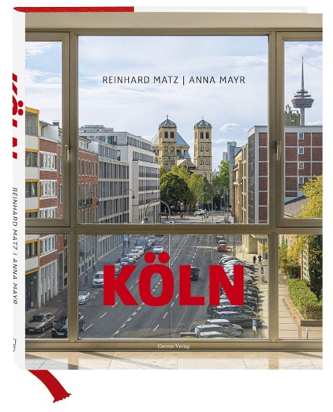 Köln: Bilder einer großen Stadt, ihrer Architektur, Straßen und Menschen. Fotografien von Sehenswürdigkeiten, Stadtgeschichte und Alltag mit einem Essay von ZEIT-Journalistin Anna Mayr