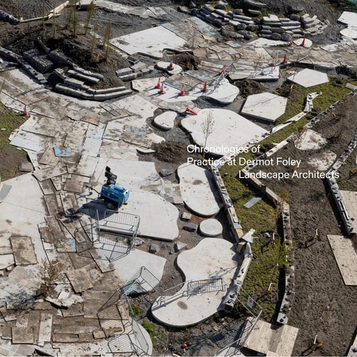 Dfla Chronologies of Practice at Dermot Foley Landscape Architects