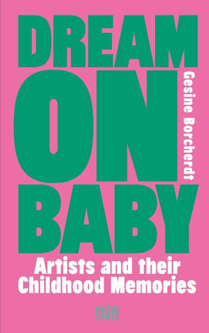 Dream On Baby: Artists and Their Childhood Memories