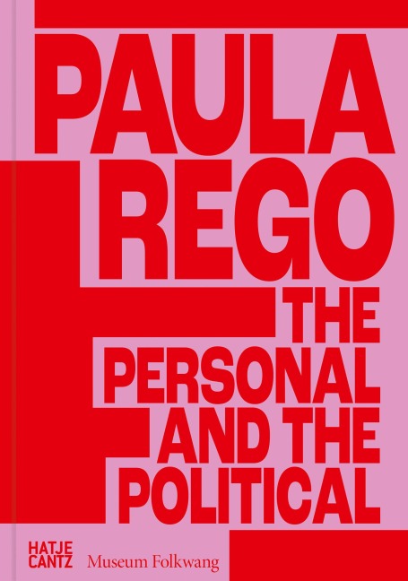 Paula Rego: The Personal and The Political - English Edition