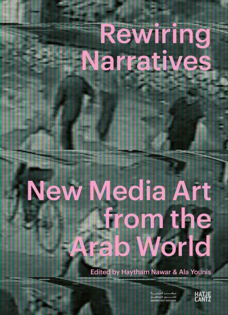 Rewiring Narratives: New Media Art from the Arab World