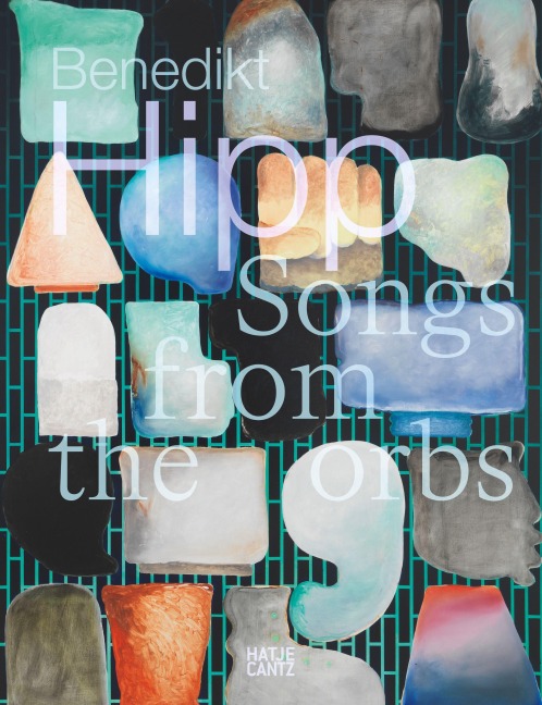 Benedikt Hipp. Songs from the Orbs - Monografie zur zeitgenössischen Kunst mit Keramik, Malerei und Installation
