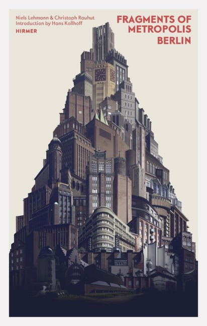 Fragments of Metropolis: Berlins expressionistisches Erbe