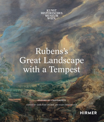 Rubens's Great Landscape with a Tempest Anatomy of a Masterpiece
