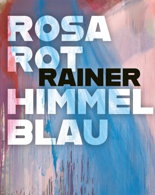 Arnulf Rainer: Rosarot Himmelblau