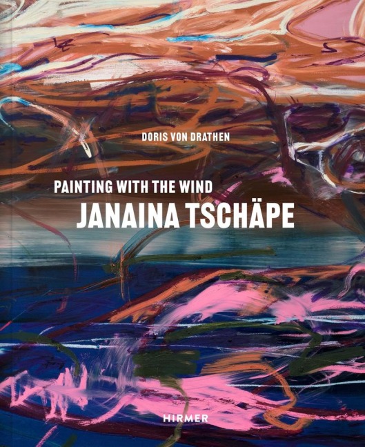 Janaina Tschäpe: In the Wind's Brushstrokes