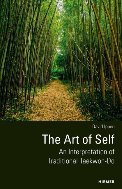 The Art of Self - An Interpretation of Traditional Taekwon-Do: 2nd edition
