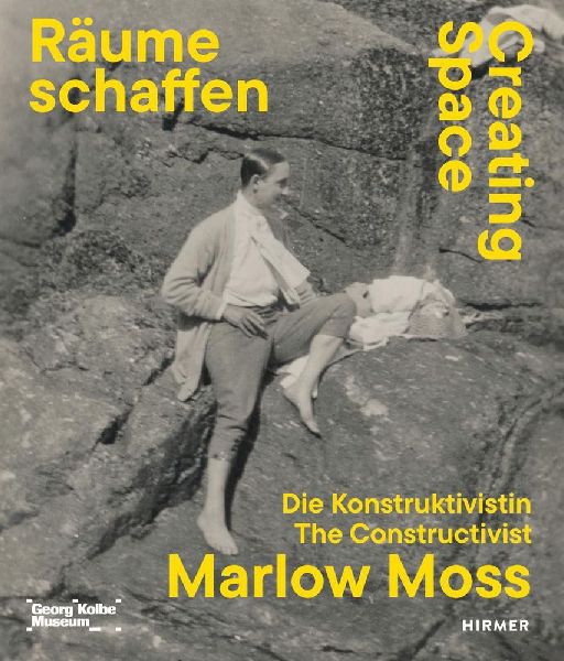 Räume schaffen. Die Konstruktivistin Marlow Moss: Mit Leonor Antunes, Tacita Dean, Florette Dijkstra und Ro Robertson