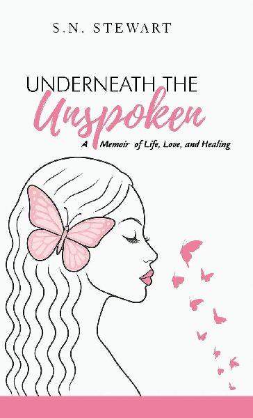 Underneath The Unspoken: A Memoir of Silence, Survival, and the Journey to Healing