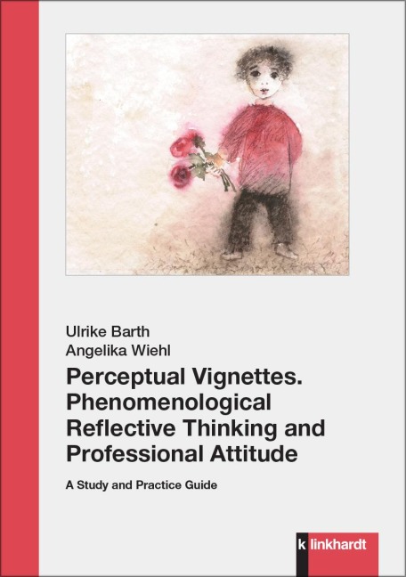 Perceptual Vignettes. Phenomenological Reflective Thinking and Professional Attitude: A Study and Practice Guide