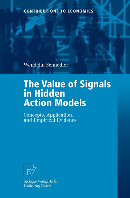 The Value of Signals in Hidden Action Models: Concepts, Application, and Empirical Evidence
