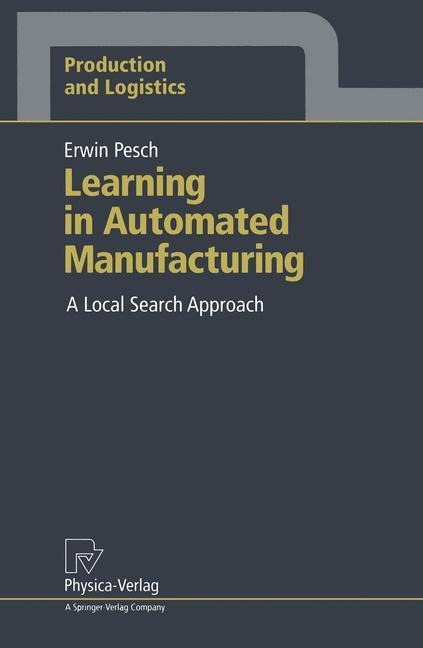 Learning in Automated Manufacturing: A Local Search Approach