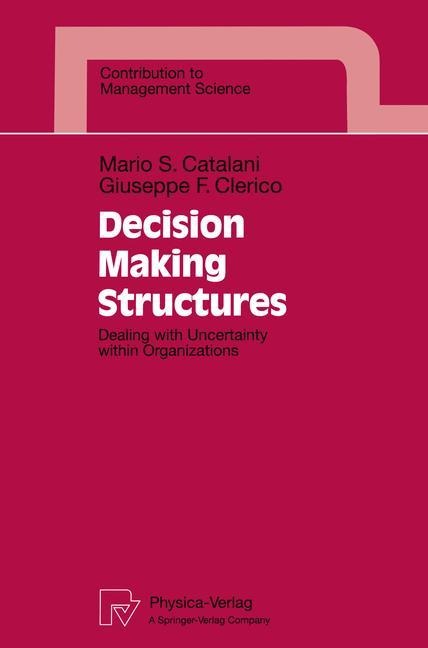 Decision Making Structures: Dealing with Uncertainty within Organizations
