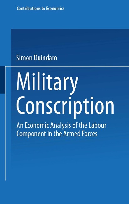 Military Conscription: An Economic Analysis of the Labour Component in the Armed Forces