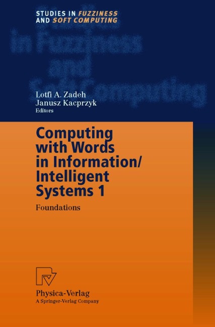 Computing with Words in Information/Intelligent Systems 1: Foundations