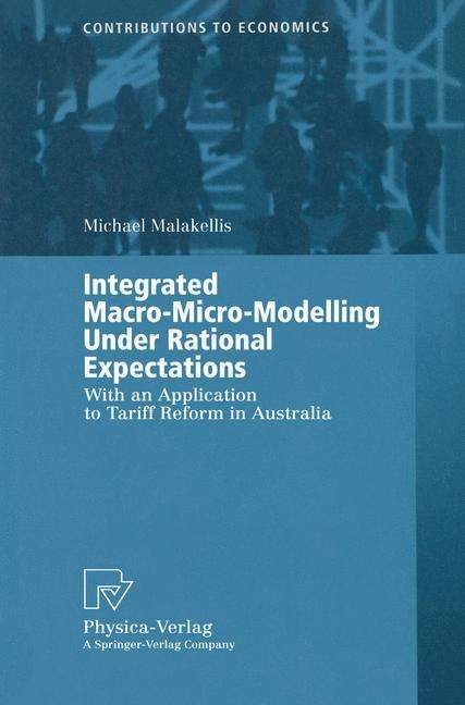 Integrated Macro-Micro-Modelling Under Rational Expectations: With an Application to Tariff Reform in Australia