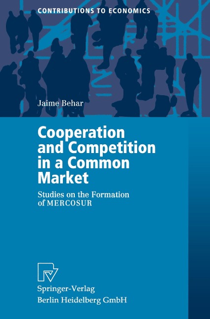 Cooperation and Competition in a Common Market: Studies on the Formation of MERCOSUR